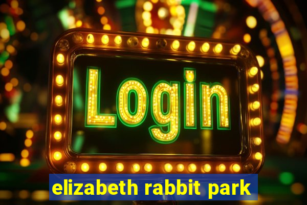 elizabeth rabbit park